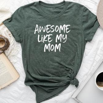 Awesome Like My Mom Mother Cool Bella Canvas T-shirt - Thegiftio UK