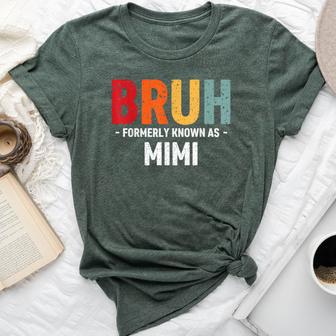 Bruh Formerly Known As Mimi For Mom Mother's Day Bella Canvas T-shirt - Thegiftio UK