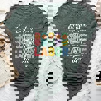 Every Day Is Labor Day Labor And Delivery Nurse Baby Squad Bella Canvas T-shirt | Mazezy