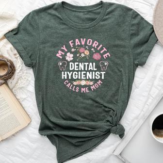 My Favorite Dental Hygienist Calls Me Mom Mother's Day Bella Canvas T-shirt - Thegiftio UK
