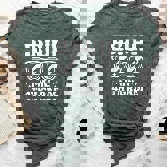 Fourth Grade Boy Bruh Im In 4Th Grade Student Back To School Bella Canvas T-shirt | Mazezy