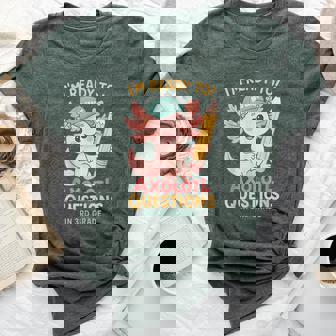 I'm Ready To Axolotl Questions In 3Rd Grade Back To School Bella Canvas T-shirt | Mazezy