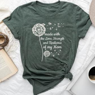 Made With The Love Strength And Resilience Of My Mom Bella Canvas T-shirt - Thegiftio UK