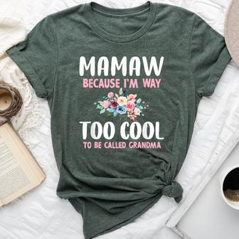 Mamaw Because I'm Too Cool Be Called Grandma Floral Flower Bella Canvas T-shirt - Thegiftio UK