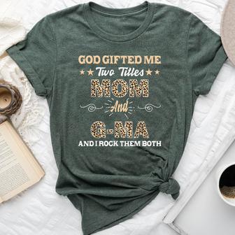 G-Ma Goded Me Two Titles Mom And G-Ma Bella Canvas T-shirt - Thegiftio UK