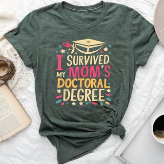 I Survived My Moms Doctoral Degree Graduation Mother's Day Bella Canvas T-shirt - Thegiftio UK