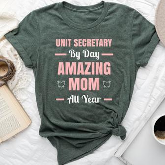 Unit Secretary By Day Amazing Mom All Year Bella Canvas T-shirt - Thegiftio UK