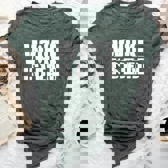 Woke Is Dead Slogan Meme Quote For Sarcastic Bella Canvas T-shirt | Mazezy