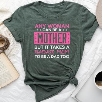 Any Woman Can Be A Mother Single Mom Bella Canvas T-shirt - Thegiftio UK