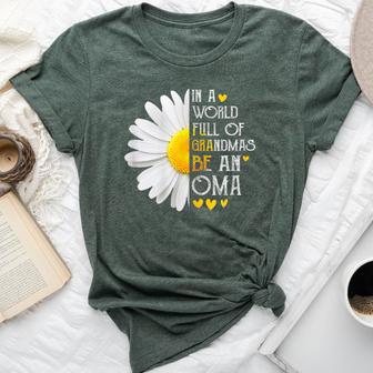 In A World Full Of Grandmas Be An Oma Daisy Mother's Bella Canvas T-shirt - Thegiftio UK