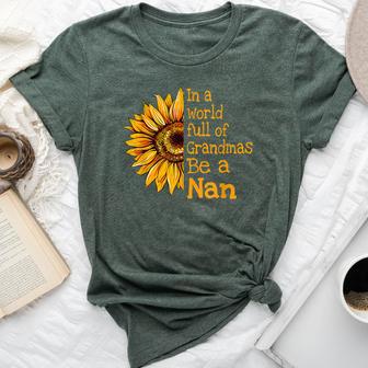 In A World Of Grandmas Be A Nan Special Grandma Bella Canvas T-shirt - Thegiftio UK