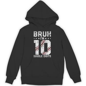 10Th Birthday Baseball Bruh I'm Double Digits 10 Years Old Hoodie - Thegiftio UK
