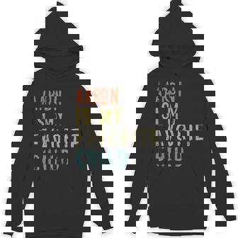 Aaron Is My Favorite Child From Son Father's Day Hoodie - Thegiftio