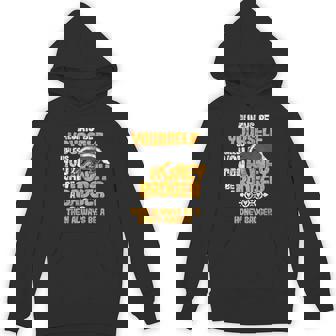 Always Be Yourself Unless You Can Be A Honey Badger シャツ Hoodie - Kawaiitshirt