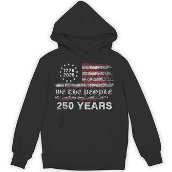 America 250Th Birthday Us Flag 250 Years We The People Hoodie - Thegiftio UK