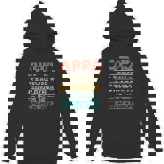 Appa Because Grandpa Is For Old Guys Father's Day Hoodie - Monsterry