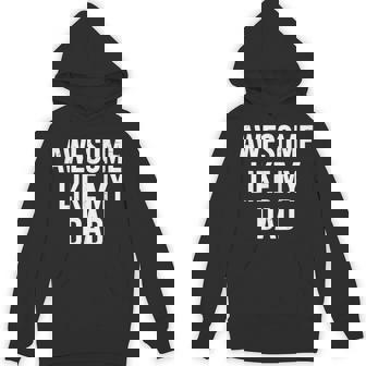 Awesome Like My Dad Fathers Day Hoodie | Mazezy