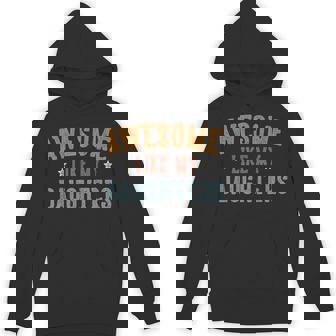 Awesome Like My Daughters Father's Day Dad Hoodie | Mazezy