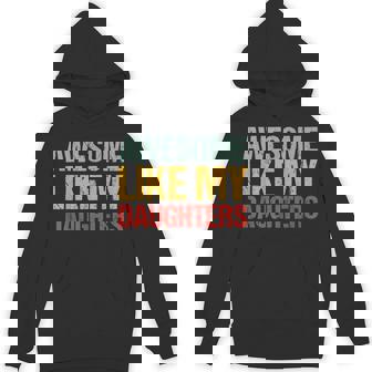 Awesome Like My Daughters Dad Fathers Day Hoodie - Thegiftio
