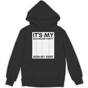 My Bachelor Party Sign My Bachelor Party Hoodie - Thegiftio UK