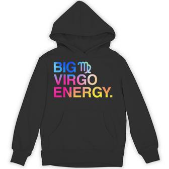 Big Virgo Energy Virgo Birthday Zodiac Sign Hoodie - Thegiftio