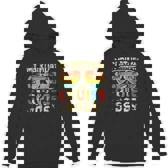 My Birthday Cruise 2025 Party Cruise Birthday Vacation Hoodie - Thegiftio