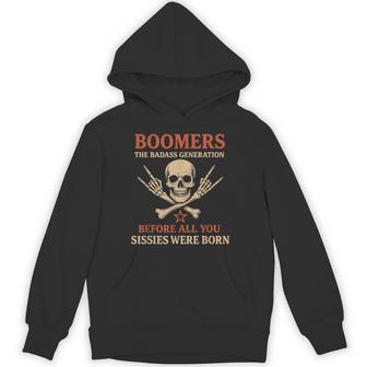 Boomers Generation Before All You Sissie Were Born Hoodie - Thegiftio UK