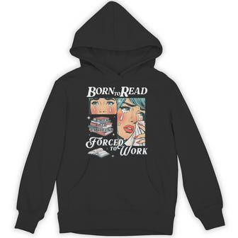 Born To Read Vintage Forced To Work Bookish Addict Bookworm Hoodie - Thegiftio UK