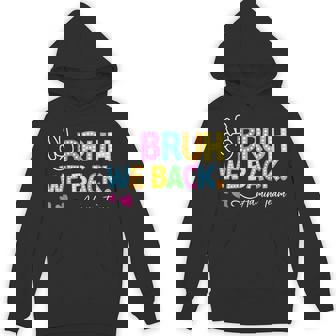 Bruh We Back Admin Team Back To School First Day Of School Hoodie | Mazezy