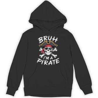 Bruh Pirate Halloween Skull Crossbones Pretend I'm A Pirate Hoodie - Thegiftio