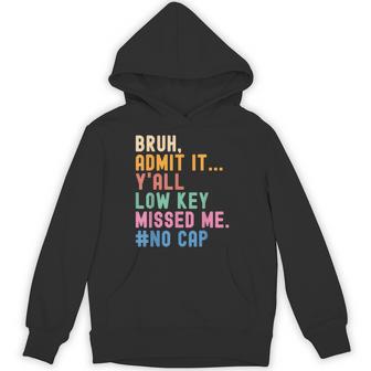 Bruh Y’All Missed Me Back To School First Day Teachers Hoodie - Thegiftio UK