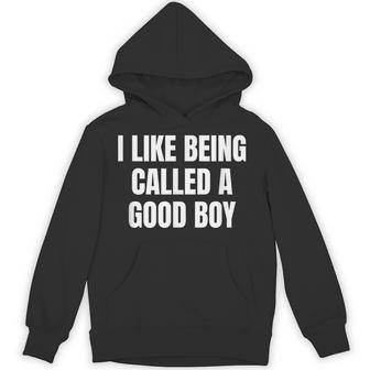 I Like Being Called A Good Boy Hoodie | Seseable UK