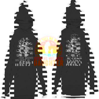 You Can't Tell Me What To Do You're Not My Daughter Hoodie - Thegiftio UK