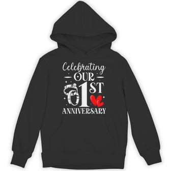 Celebrating Our 1St Wedding Anniversary 1 Year Of Marriage Hoodie - Thegiftio UK