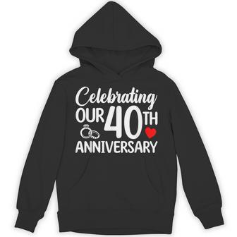 Celebrating Our 40Th Wedding Anniversary 40 Year Of Marriage Hoodie - Thegiftio UK