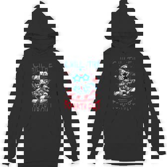 Chill The Fourth Out 4Th Of July Hoodie - Monsterry