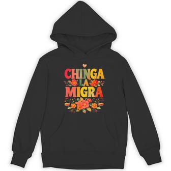 Chinga La Migra Flowers Hoodie - Thegiftio UK