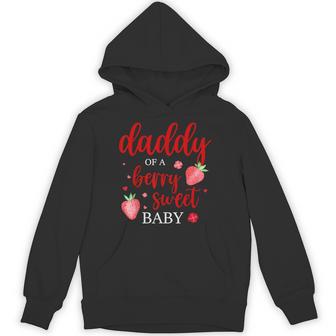 Daddy Of A Berry Sweet One Strawberry Baby First Birthday Hoodie - Thegiftio UK