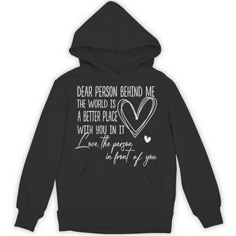 Dear Person Behind Me You Matter Back Of Hoodie - Thegiftio UK