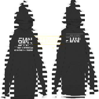 Edwin The Man The Myth The Legend Hoodie - Kawaiitshirt