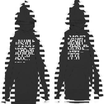 Fathers Day Dads With Beards Are Better Daddy Papa Hoodie - Thegiftio