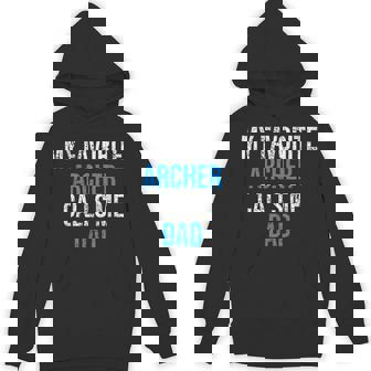 My Favorite Archer Calls Me Dad Father's Day Hoodie - Thegiftio