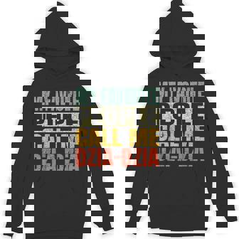My Favorite People Call Me Dzia-Dzia Fathers Day Dzia Hoodie - Monsterry