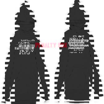 Feels Like A Penalty Box Kind Of Day Ice Hockey Player Hoodie | Mazezy