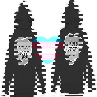 Fuck Your Executive Order Transgender Heart Hoodie - Thegiftio