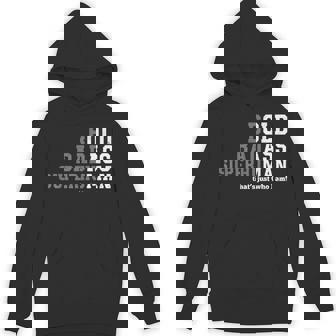 Bold Badass Superhuman Old Man Dad Grandpa Fathers Day Hoodie - Thegiftio