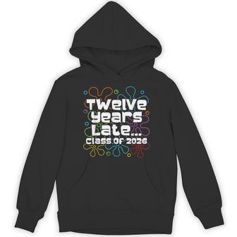 Class Of 2026 Senior Twelve Years Later Meme Hoodie - Thegiftio UK