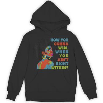 How You Gonna Win When You Ain't Right Within Hoodie - Thegiftio UK