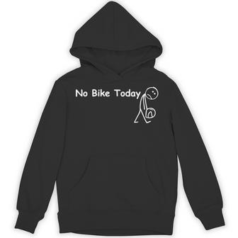No Bike Today For Boys Biking Bicycling Sports Hoodie - Thegiftio UK