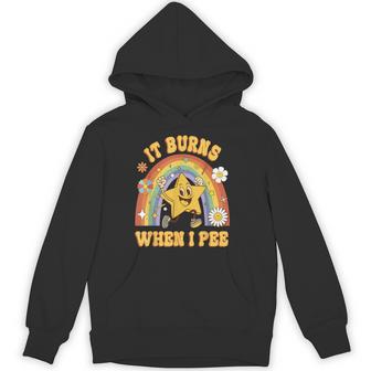 Saying It Burns When I Pee Sarcastic Ironic Hoodie - Thegiftio UK